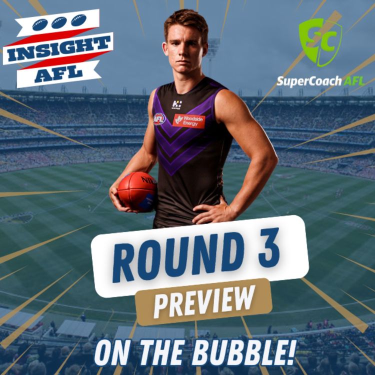 cover art for AFL Supercoach 2024 | Round 3 Preview. Bubble Week!