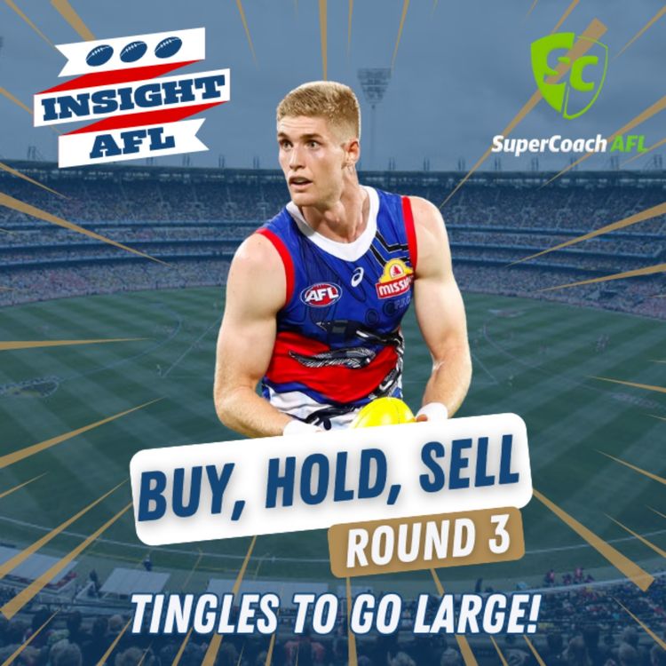 cover art for Buy, Hold, Sell & Captaincy | Round 3 of AFL Supercoach