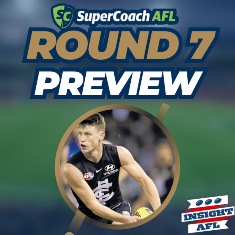 cover art for AFL Supercoach 2024 | Round 7 Preview