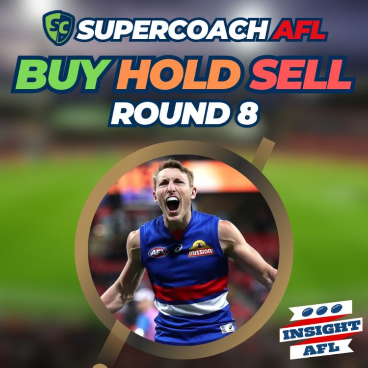 cover art for Buy, Hold & Sell | Round 8 of AFL Supercoach