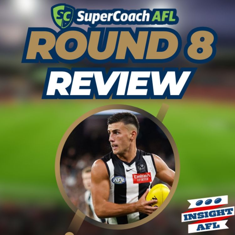 cover art for AFL Supercoach 2024 | Round 8 Review | Weekly Wrap Up
