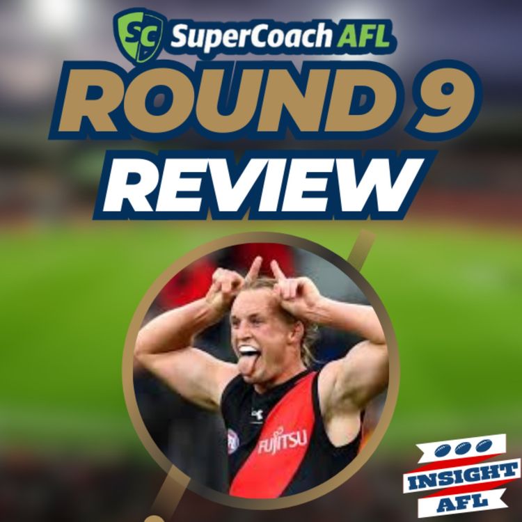cover art for AFL Supercoach 2024 | Round 9 Review | Weekly Wrap Up