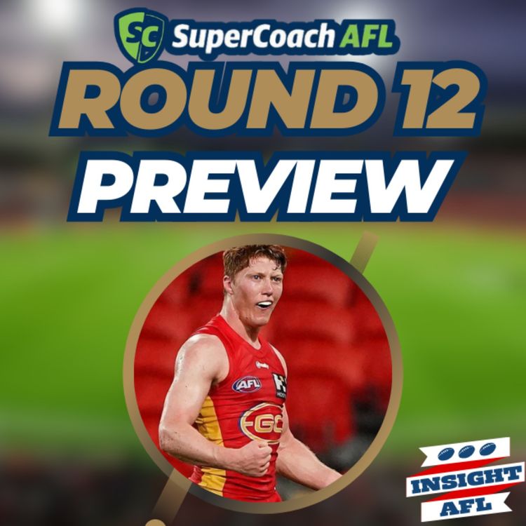 cover art for AFL Supercoach 2024 | Round 12 Live Preview | Bye Rounds Begin!