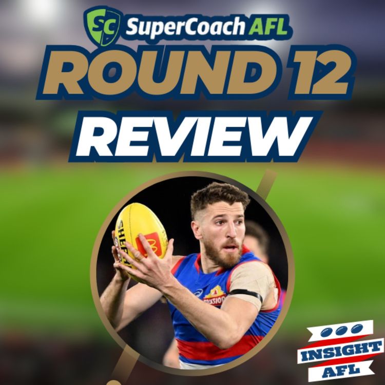 cover art for AFL Supercoach 2024 | Round 12 Review | Weekly Wrap Up