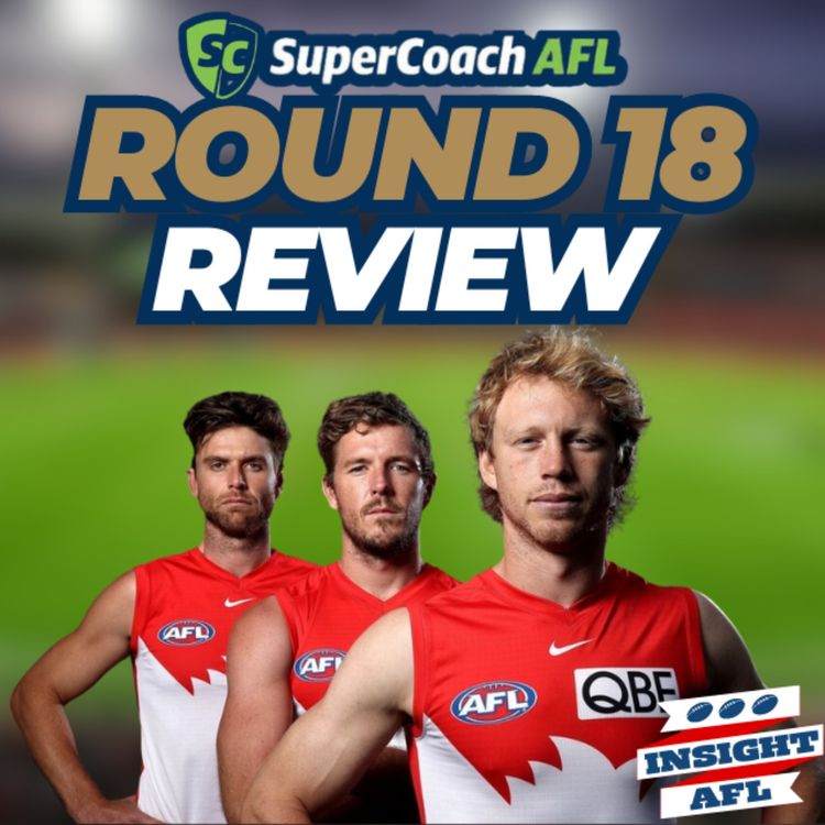 cover art for AFL Supercoach 2024 | Round 18 Live Review