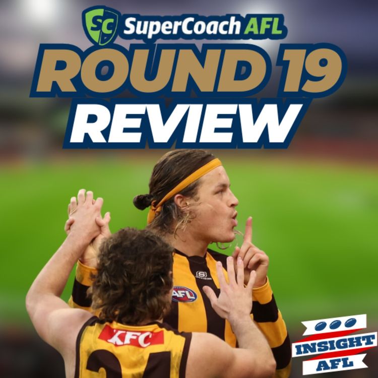 cover art for AFL Supercoach 2024 | Round 19 Live Review