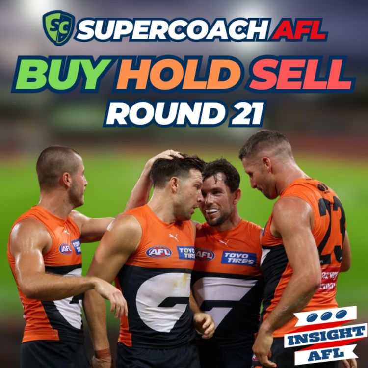 cover art for AFL Supercoach 2024 | Round 21 Buy, Hold, Sell and Captain's Choices