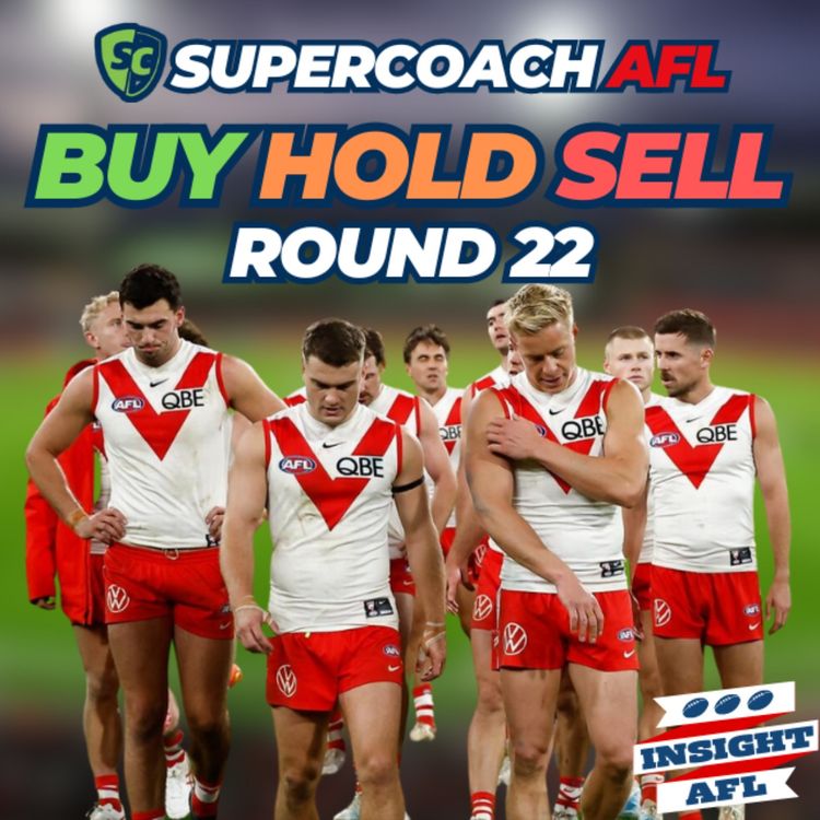 cover art for AFL Supercoach 2024 | Round 22 Buy, Hold, Sell and Captain's Choices