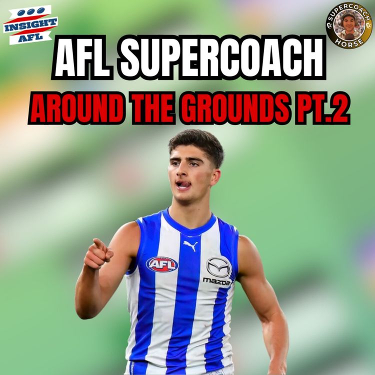 cover art for AFL SuperCoach 2025 | Around the Grounds PT. 2