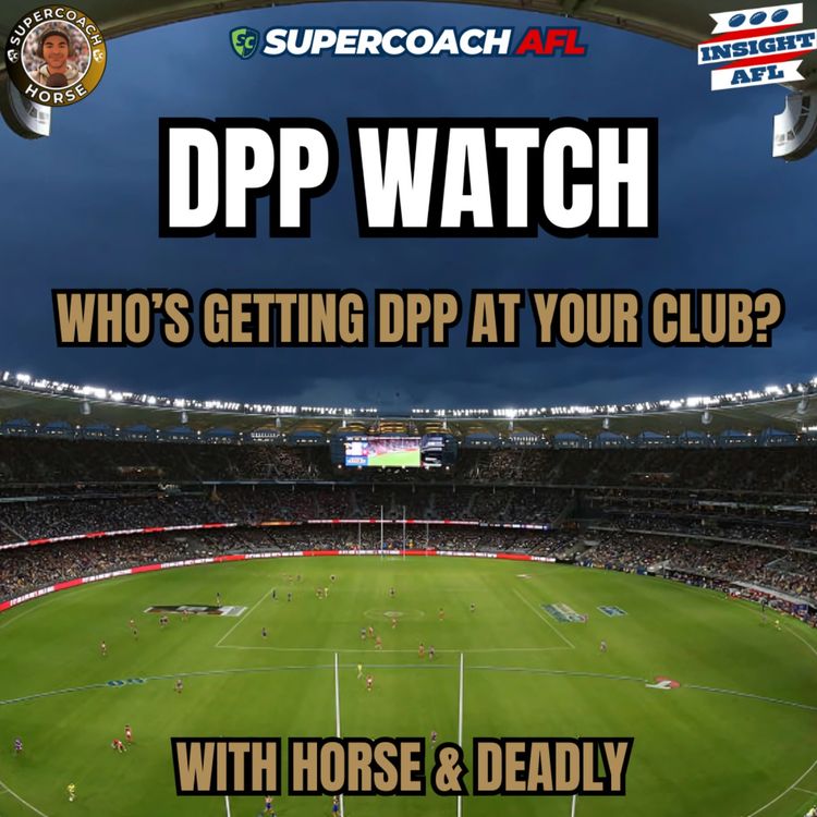 cover art for AFL SuperCoach 2025 | DPP Watch | Who's getting DPP at your club?