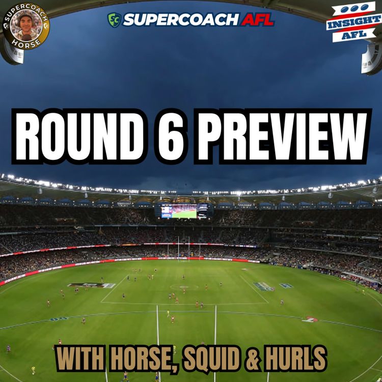 cover art for AFL SuperCoach 2025 | Round 6 Preview | Time to start trading in your Premiums?