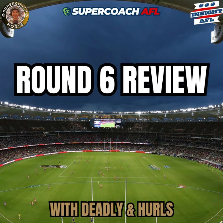 cover art for AFL SuperCoach 2025 | Round 6 Review