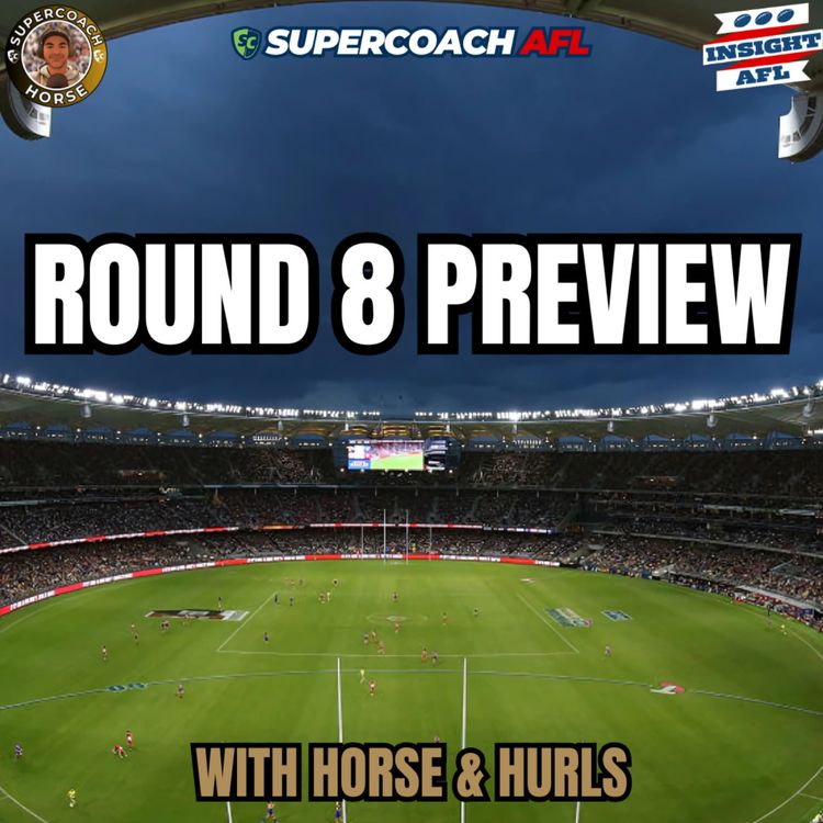 cover art for AFL SuperCoach 2025 | Round 8 Preview | Where are all our downgrades?