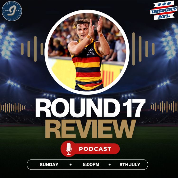 cover art for AFL SuperCoach 2025 | Round 17 Review | The Run Home Has Begun!