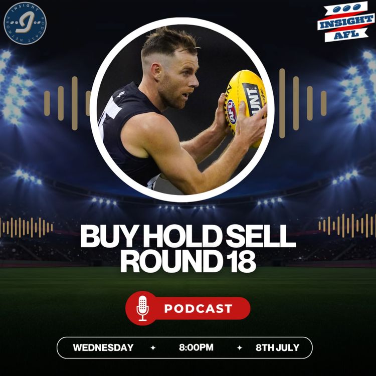 cover art for AFL SuperCoach 2025 | Round 18 | Buy, Hold, Sell
