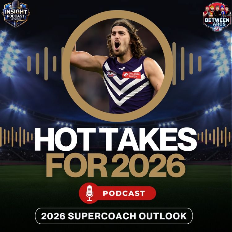 cover art for The BIGGEST AFL SuperCoach Hot Takes for ’26