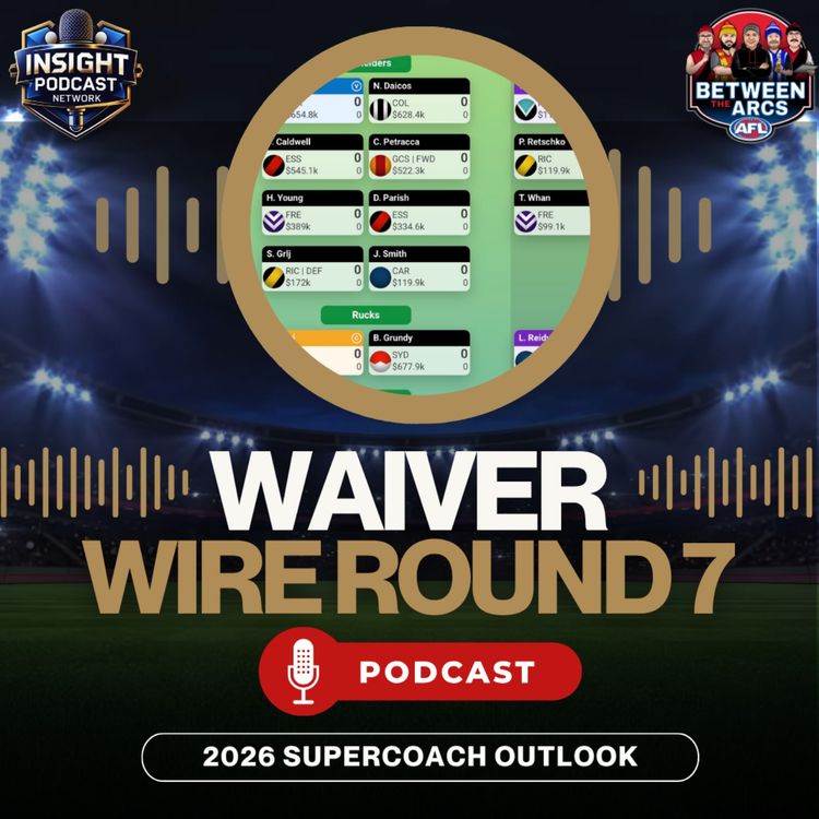 cover art for Best Waiver Wire Pickups Round 7 | SuperCoach Draft 2026