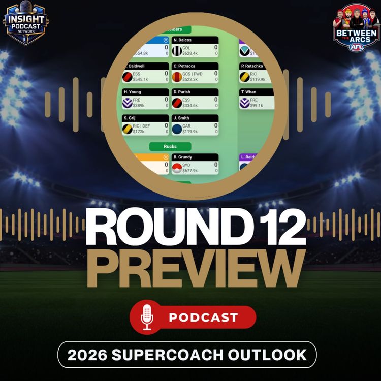 cover art for AFL SuperCoach Round 12 | Captain’s Calls, Trade Targets & Matchup Assessments