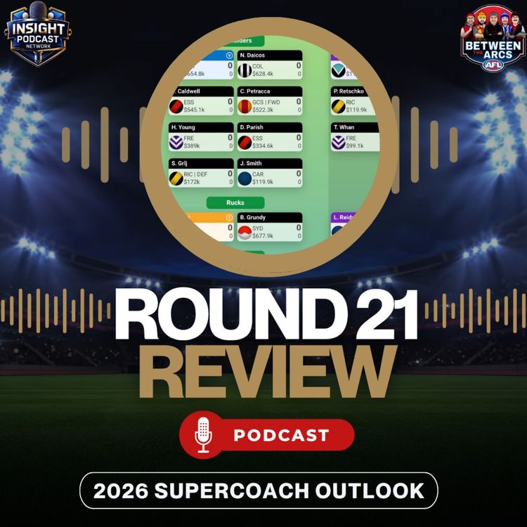 cover art for AFL SuperCoach Round 21 Review | Who Needs Premiums?