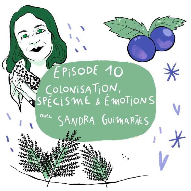 cover art for Episode 10 : Colonisation, spécisme et émotions ft. Sandra Guimarães