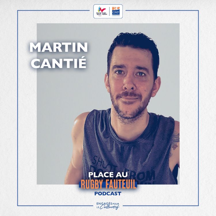 cover art for #4 - MARTIN CANTIÉ - “On essaie de démontrer que le handicap n’est pas une fin en soi”