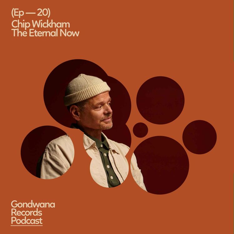 cover art for Ep. 20 Chip Wickham – The Eternal Now + Q&A