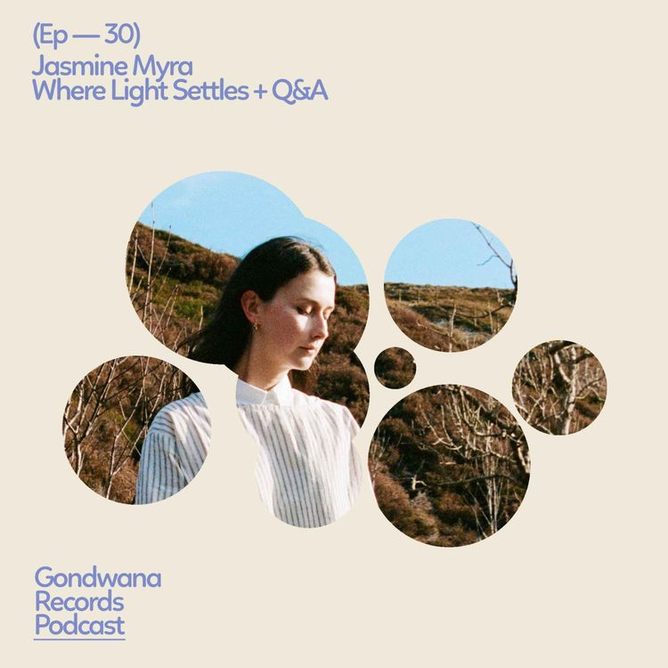 cover art for Ep. 30 Jasmine Myra – Where Light Settles + Q&A