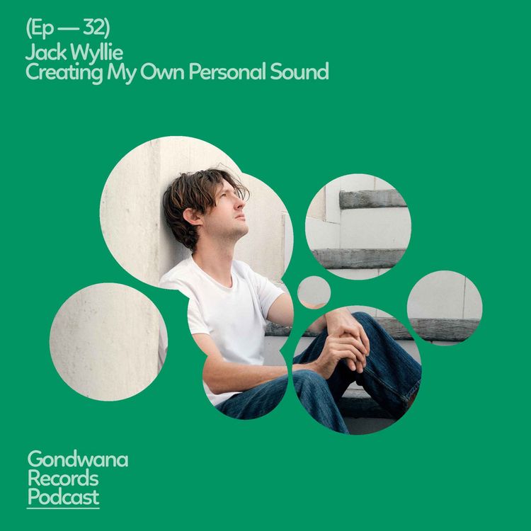 cover art for Ep. 32 Jack Wyllie – Creating My Own Personal Sound