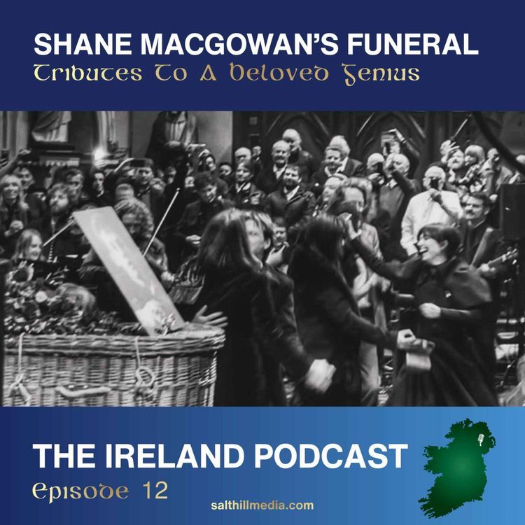 cover art for 12. Shane MacGowan's Funeral: Tributes To A Beloved Genius