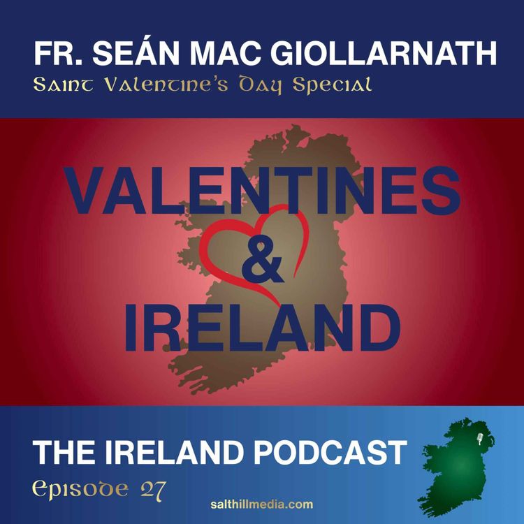 cover art for 27. Valentines & Ireland: Fr. Séan Mac Giollarnath feat. Irish With Mollie