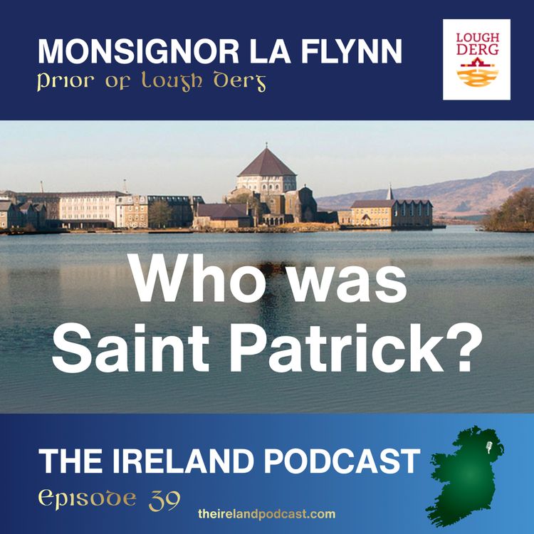 cover art for 39. Monsignor La Flynn: Who Was Saint Patrick?