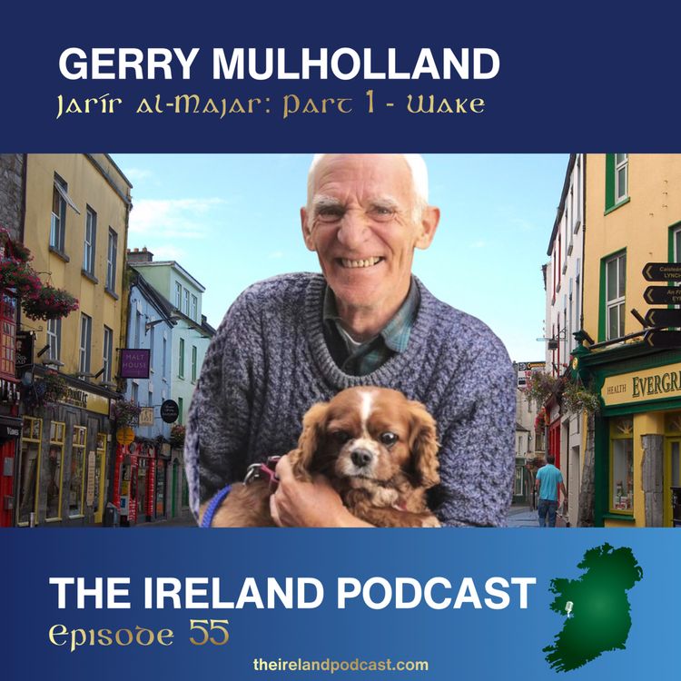 cover art for 55. Gerard 'Gerry' Mulholland (Jarír al-Majar): Part 1 - Wake