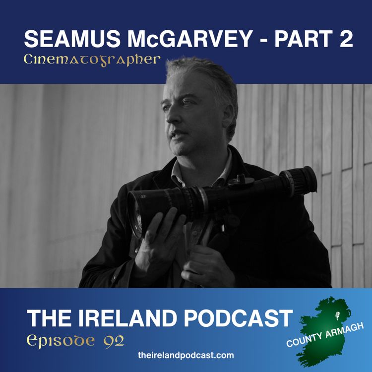 cover art for 92. Seamus McGarvey: Cinematographer - Part 2