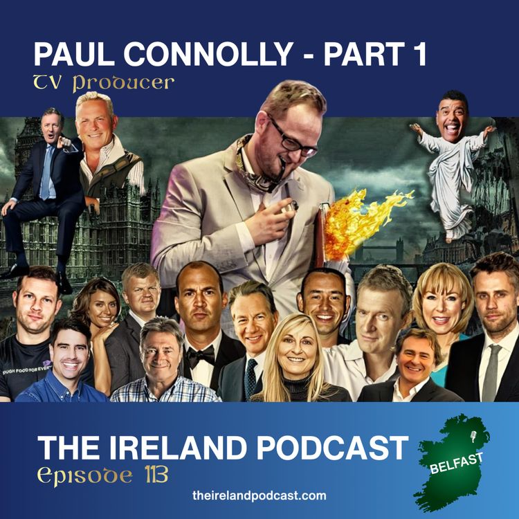 cover art for 113. Paul Connolly: TV Producer - Part 1