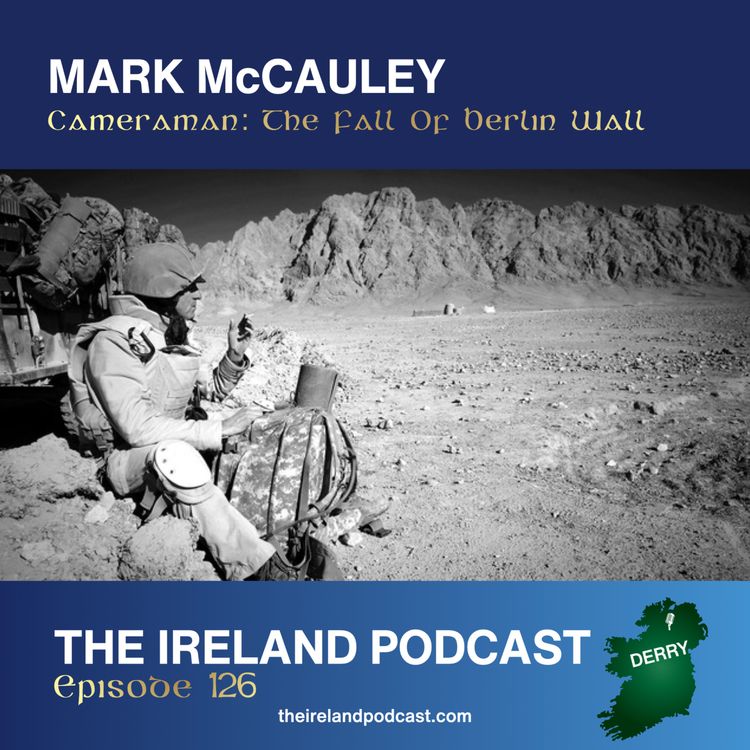 cover art for 126. Mark McCauley: Camerman - The Fall Of The Berlin Wall