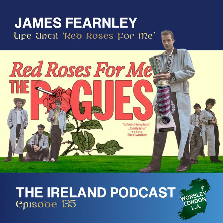 cover art for 135. James Fearnley: Life Until 'Red Roses For Me'