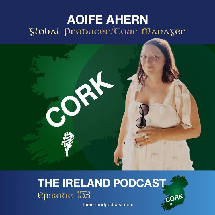 cover art for 153. Aoife Ahern: Global Producer/Tour Manager