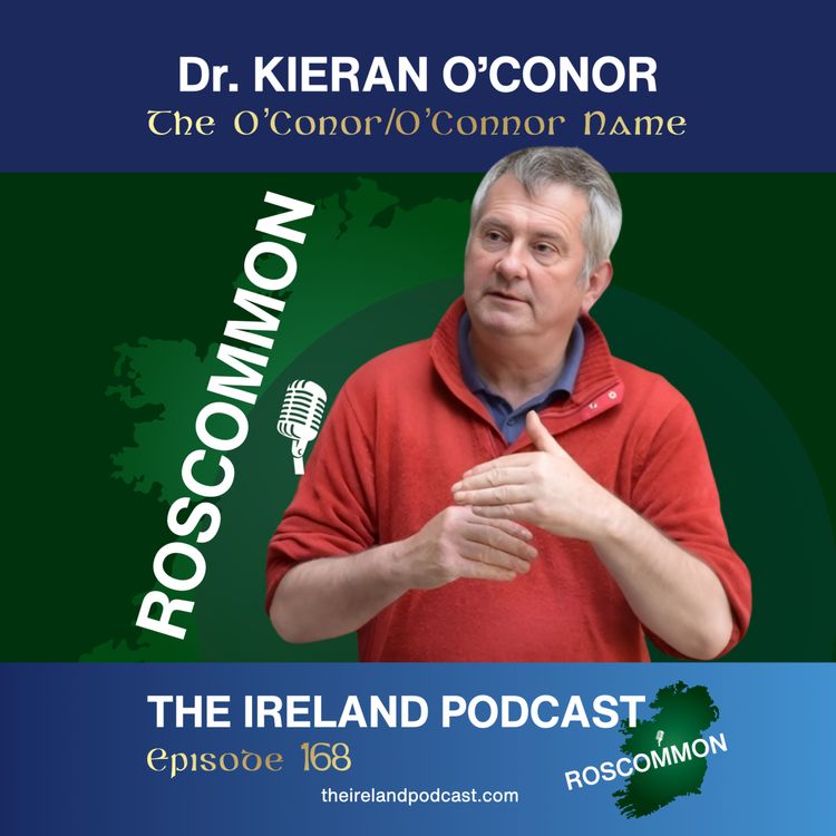 cover art for 168. Dr. Kieran O’Conor: The O’Conor/O’Connor Name