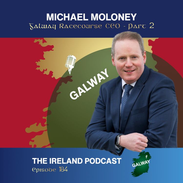 cover art for 184. Michael Moloney: Galway Racecourse CEO - Part 2