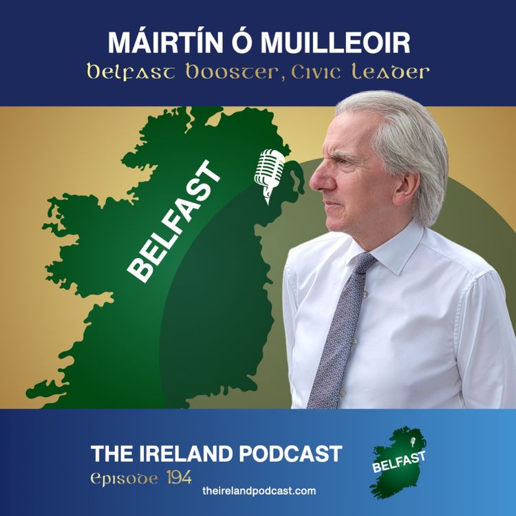 cover art for 194. Máirtín Ó Muilleoir: Belfast Booster, Civic Leader