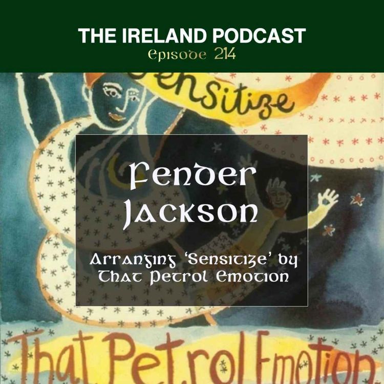 cover art for 214. Fender Jackson: Arranging “Sensitize” by That Petrol Emotion