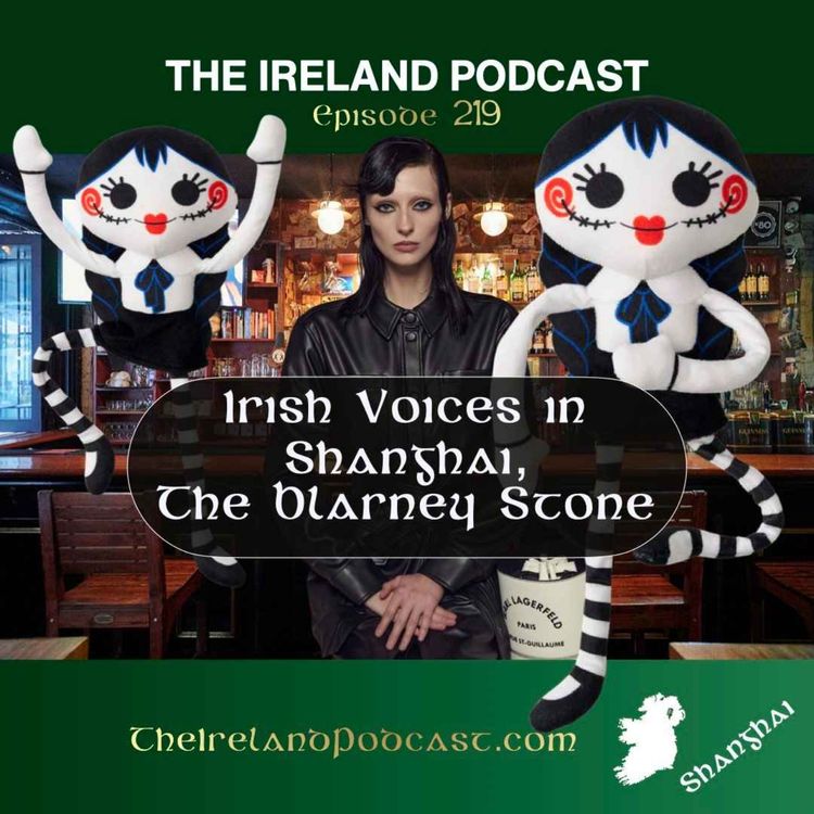 cover art for 219. Irish Voices In Shanghai: The Blarney Stone