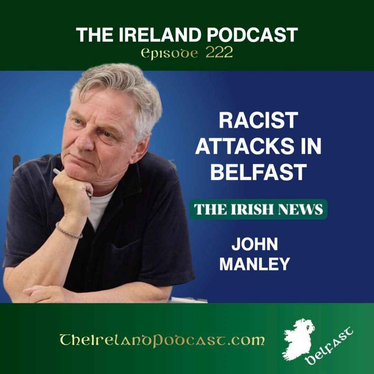 cover art for 222. Racist Attacks in Belfast | John Manley