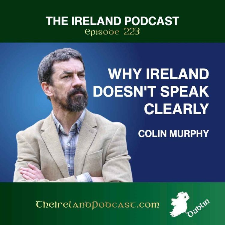 cover art for 223. Colin Murphy: How Ireland Thinks, Speaks and Remembers