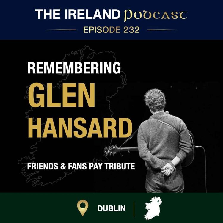 cover art for 232. Remembering Glen Hansard: Voices from His Public Wake