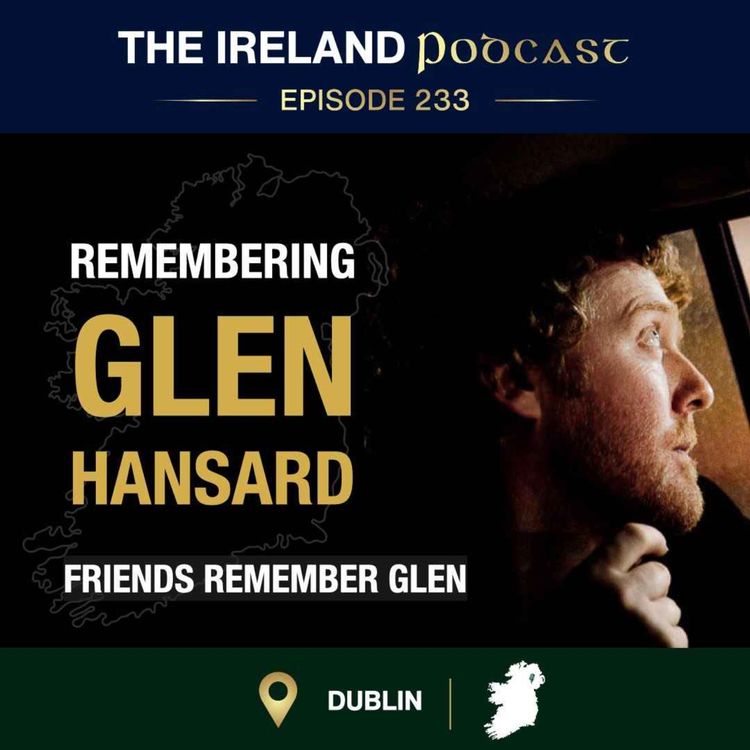 cover art for 233. Remembering Glen Hansard: Friends Share Stories After His Funeral