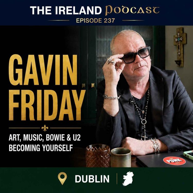 cover art for 237. Gavin Friday: Art, Music, Bowie, U2 & Becoming Yourself