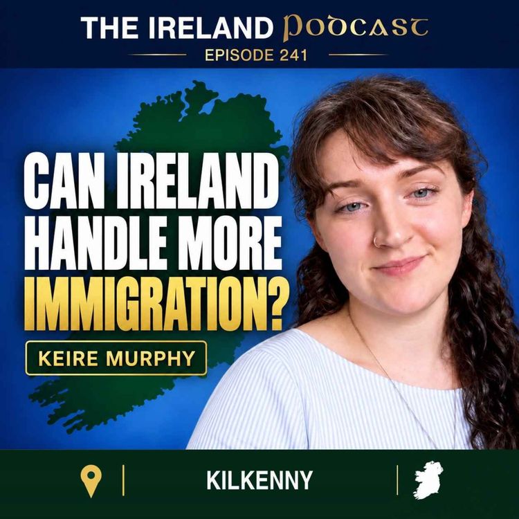 cover art for 241. Ireland’s Immigration Debate: Housing, Identity & Integration | Keire Murphy