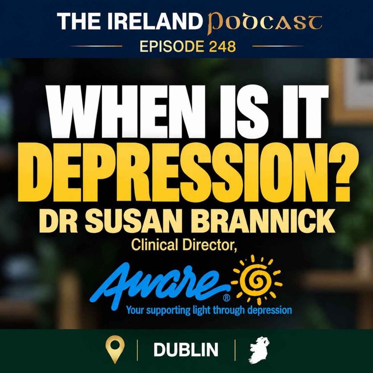 cover art for 248. When Is It Depression? | Dr Susan Brannick, Aware