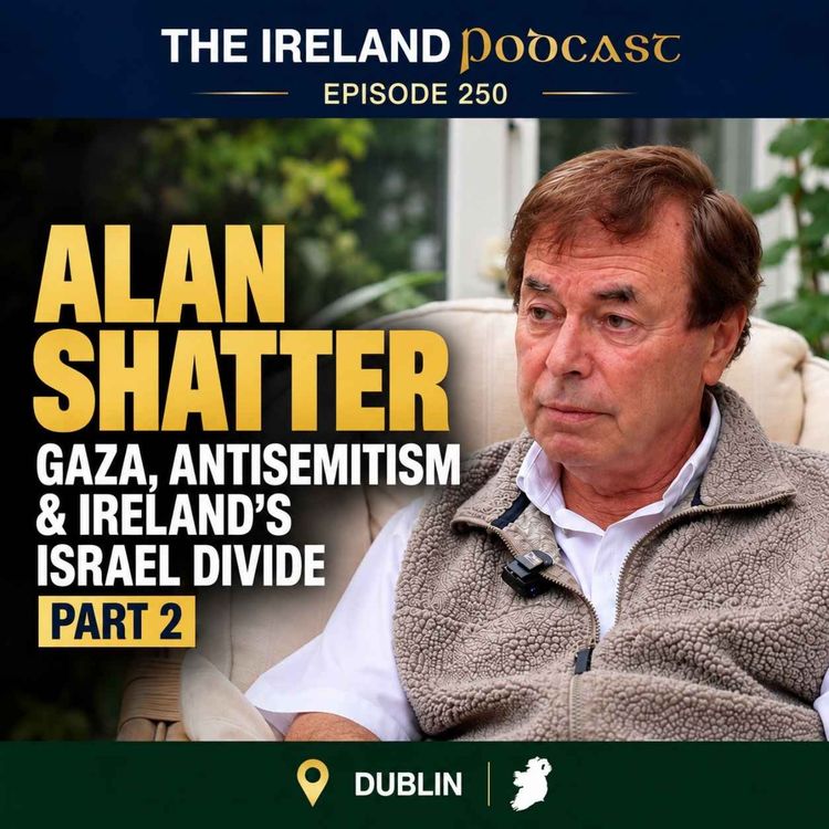 cover art for 250. Alan Shatter: Gaza, Antisemitism & Ireland’s Israel Divide | Part 2